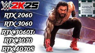 WWE 2K25 - RTX 4070 Super , RTX 3070 , RTX 3060 Ti , RTX 3060 , RTX 2060 - R7 5700X3D | 4K