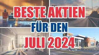 Die 4 BESTEN AKTIEN für einen KAUF im JULI 2024!