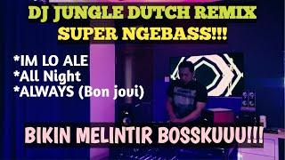 Dj Viral 2021 2022 Jungle Dutch Fullbass kencang Remix Terbaru Im Lo Ale || All Night || Always