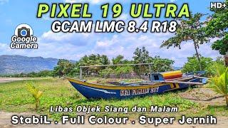 WAWConfig 𝙋𝙄𝙓𝙀𝙇 19 𝙐𝙇𝙏𝙍𝘼,GCAM LMC 8.4 R18,hasil Fotonya lebih berwarna dan Super HD