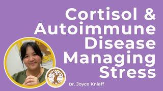 Doctor Joyce Knieff | Yggdrasil Naturopathic Medicine | Cortisol Autoimmune Disease Managing Stress