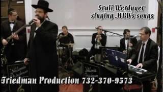 Sruli Werdyger singing MBD's songs