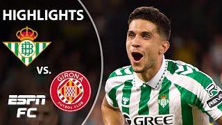 Real Betis vs. Girona | LALIGA Highlights | ESPN FC