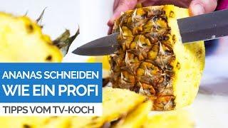 ANANAS richtig SCHNEIDEN - Küchentipps: Ananas schälen, schneiden und Reife erkennen