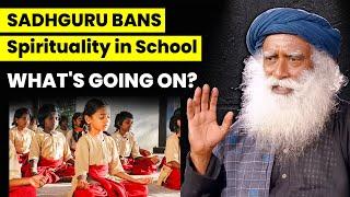 Sadhguru Bans Spirituality in School | What's Going On? | Isha Yoga Center | Sadhguru Darshan