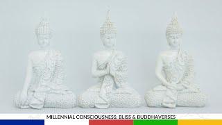 Millennial Consciousness: Bliss & Buddhaverses - Episode 271 of the Bob Thurman Podcast