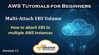 Multi Attach EBS Volume | How to attach EBS to multiple Instances | Session 11 |