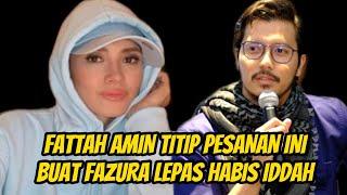 FAZURA tersentak Duduk! Fattah Amin titip Pesanan Terakhir ini, Cetus Perhatian Ramai..