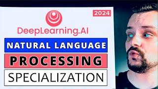 Natural Language Processing Specialization Review - 2024 (Coursera Review) - deeplearning.ai