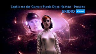 Sophie and the Giants x Purple Disco Machine - Paradise [EKIDIO REMAKE]