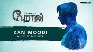 Sahi Siva | Kan Moodi | VAERAAN | Official Audio