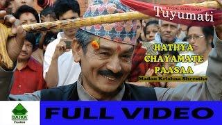 HATHYA  CHAYMATE....By Madan Krishna Shrestha || New Newari Movie Song 2016/2073 || TUYUMATI