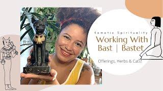 Working With BAST | Bastet | ‍⬛ | KEMETIC SPIRITUALITY