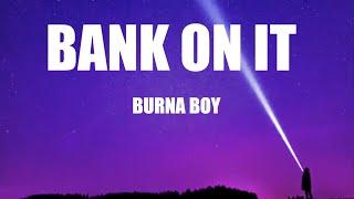 Burna Boy - Bank on it (lyrics)