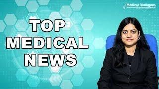 TOP MEDICAL NEWS 06.08.2024