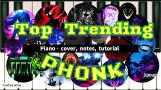 TOP TRENDING PHONK (2021 - 2024) || PIANO - cover, notes, easy tutorial, instrumental