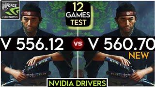 Nvidia Drivers (V 556.12 vs V 560.70) - Test In 12 Games - RTX 2060 Super
