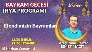 BAYRAM GECESİ İHYA PROGRAMI 10.Gece | İSMET MACİT