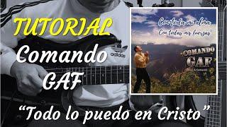 Todo lo puedo en Cristo - Comando GAF (Tutorial para Guitarra Eléctrica) by Luis Melendez