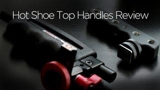 Shape And Zacuto Hot Shoe Top Handles Review