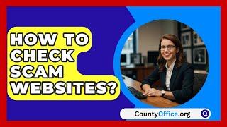 How To Check Scam Websites? - CountyOffice.org