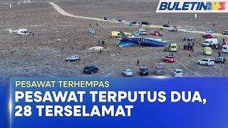 PESAWAT TERHEMPAS | Kapal Terbang Bawa 67 Penumpang Dan Kru Terhempas, 28 Terselamat