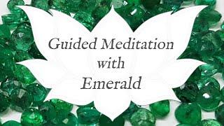 EMERALD Meditation  | Stone of the Heart | Crystal Wisdom Guided Meditation