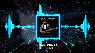 Jeffery Smith "Jazz Party"