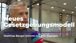 Neues Gesetzgebungsmodell - AfD & Matthias Berger stimmen dagegen I Sachsen Fernsehen