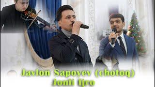 Javlon Sapoyev Jonli Ijro (chotoq)