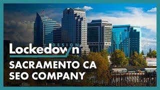 Sacramento SEO Company: Lockedown SEO