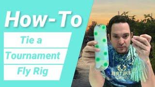 How to rig, tie and fish a Tournament Tied Fly Rig