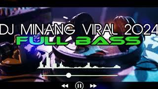 DJ MINANG SUPER MANTAP FULL BASS TERBARU  2024 - VIRAL TIKTOK -JEDAG JEDUG MINANG TERBARU