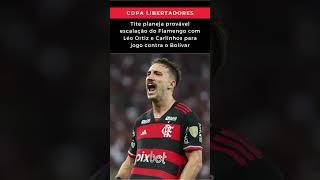 Tite planeja provável escalação do Flamengo com Léo Ortiz e Carlinhos para jogo contra o Bolívar