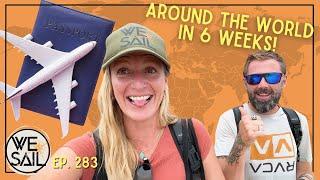 A Trip Around the World with WE|Sail - Circumnavigation in 6 Weeks | Episode 283