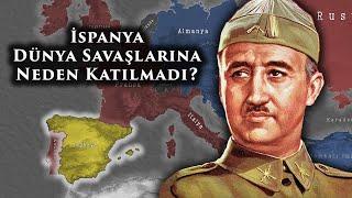 İspanya Dünya Savaşlarına Neden Katılmadı?