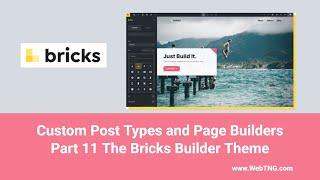 Custom Post Types and Page Builders Part 11 The Bricks Builder Theme