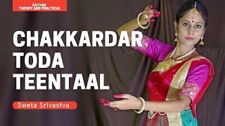 Kathak Chakkardar toda teentaal | toda | kathak theory and practical