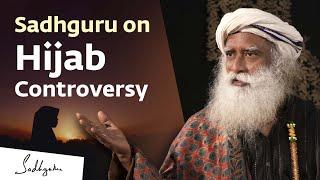 Sadhguru on Hijab Controversy | Sadhguru