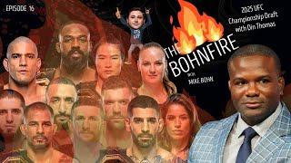 The Bohnfire, Ep. 16: 2025 UFC Championship Draft with Din Thomas