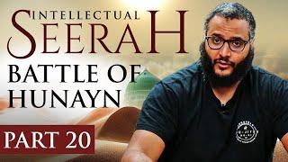 Intellectual Seerah | Part 20 -  Battle of Hunayn