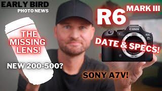 ACTUAL R6 III Specs & Date | The Lens EVERY Brand NEEDS! | Sony A7V Next