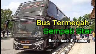 Bus Sempati Star Paling Mewah, Double Decker, jurusan Banda Aceh-Pekanbaru