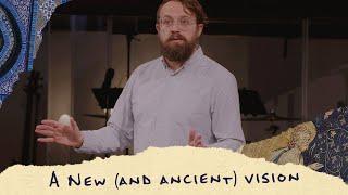 A New (And Ancient) Vision | Dr. AJ Swoboda | Faith Center