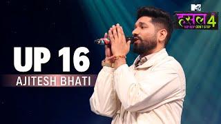 UP 16 | Ajitesh Bhati | MTV Hustle 4