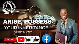 Arise, Possess your inheritance...Rev. Dr. N. Ngwenya