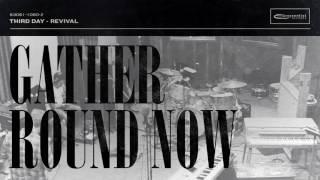 Third Day - Gather Round Now (Official Audio)