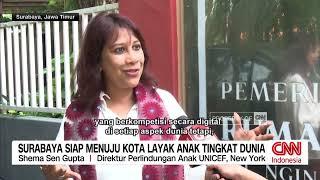 Liputan CNN: Surabaya Siap Menuju Kota Layak Anak Tingkat Dunia