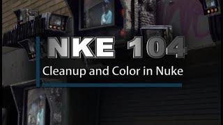 Nuke 104- Cleanup & Color in Nuke - Lesson 1: Intro to Course