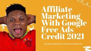 Affiliate Marketing With Google Ads 2021